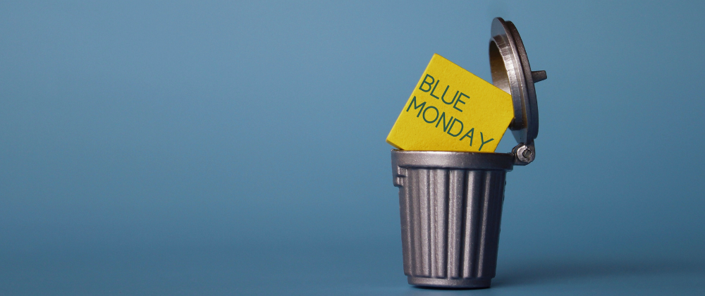 Cover image for Blue Monday mitem, pielęgnuj każdy dzień!