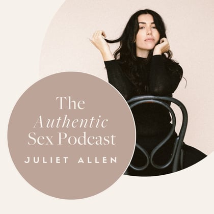 Authentic Sex with Juliet Allen